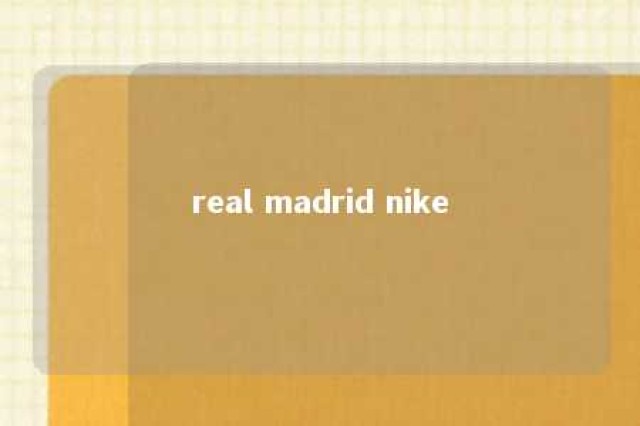 real madrid nike 