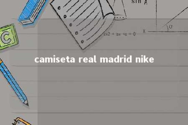 camiseta real madrid nike 