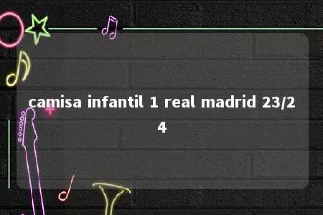 camisa infantil 1 real madrid 23/24 